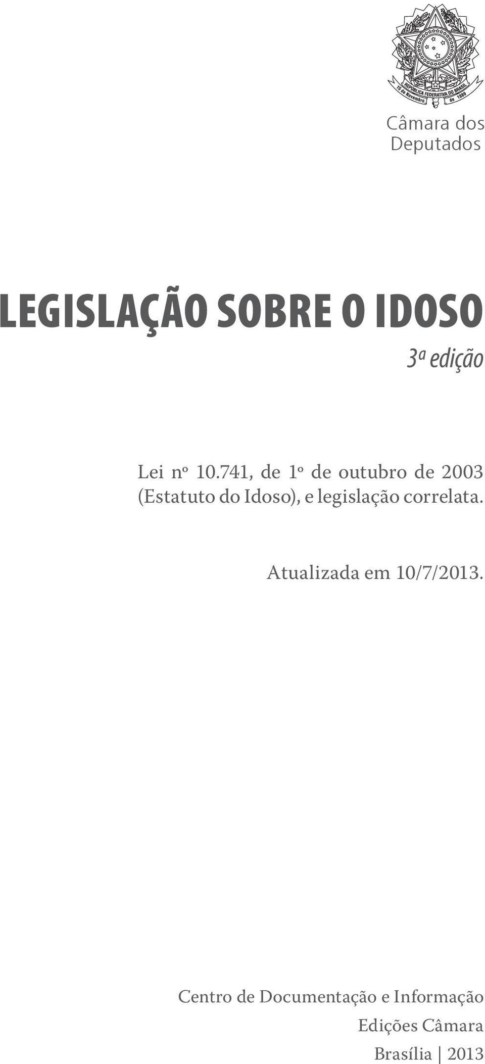 741, de 1º de outubro de 2003 (Estatuto do Idoso), e