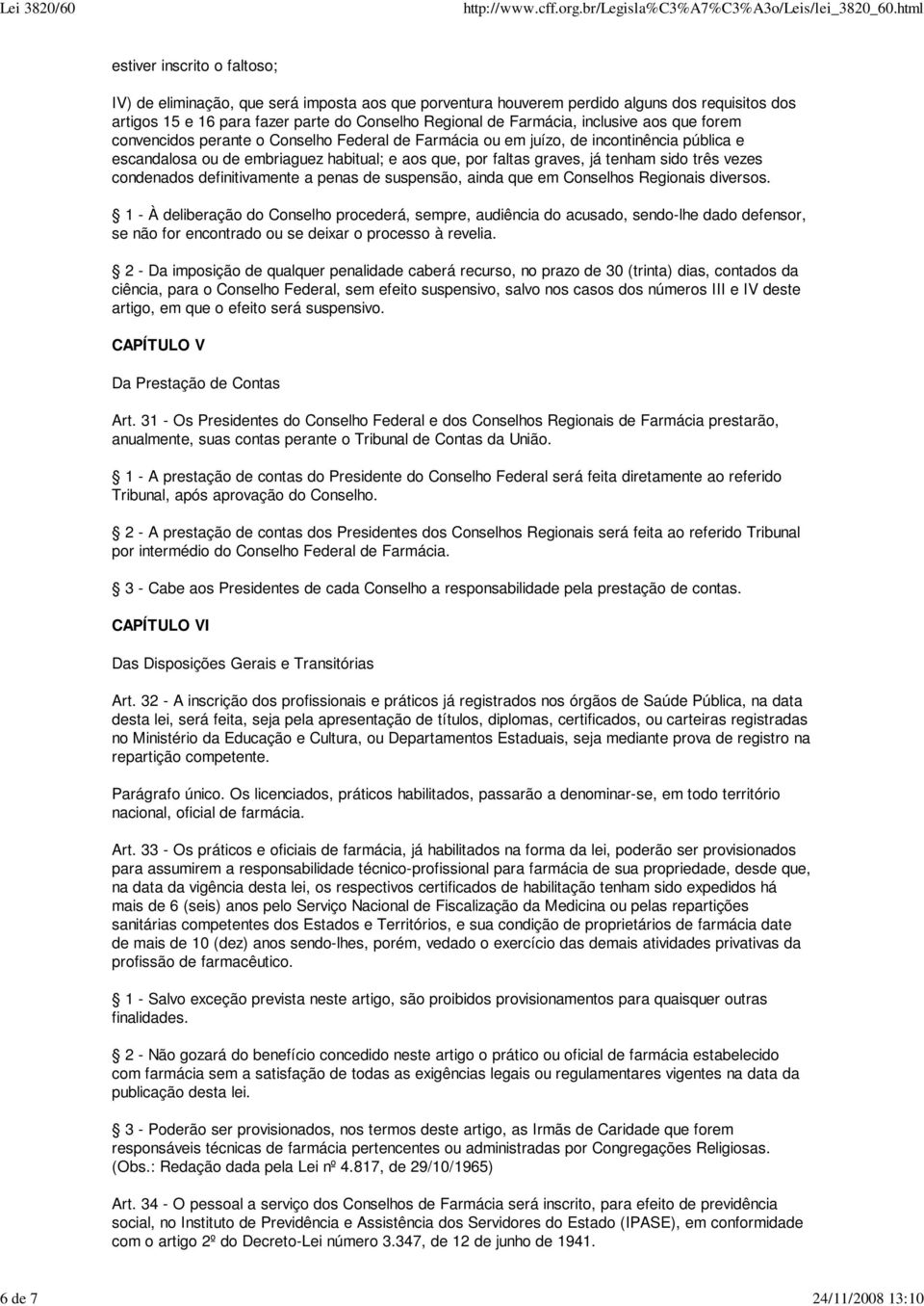 graves, já tenham sido três vezes condenados definitivamente a penas de suspensão, ainda que em Conselhos Regionais diversos.