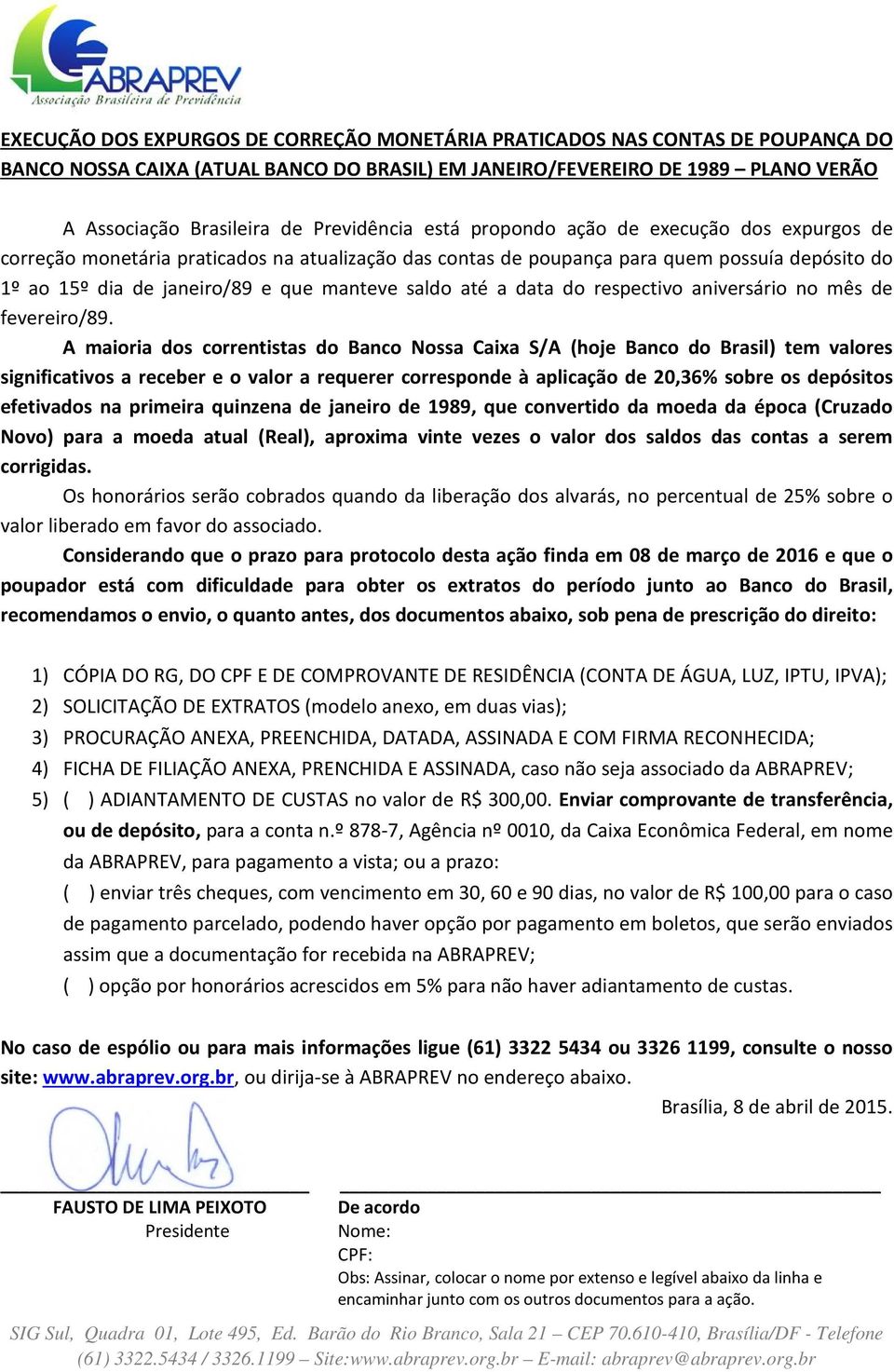 saldo até a data do respectivo aniversário no mês de fevereiro/89.