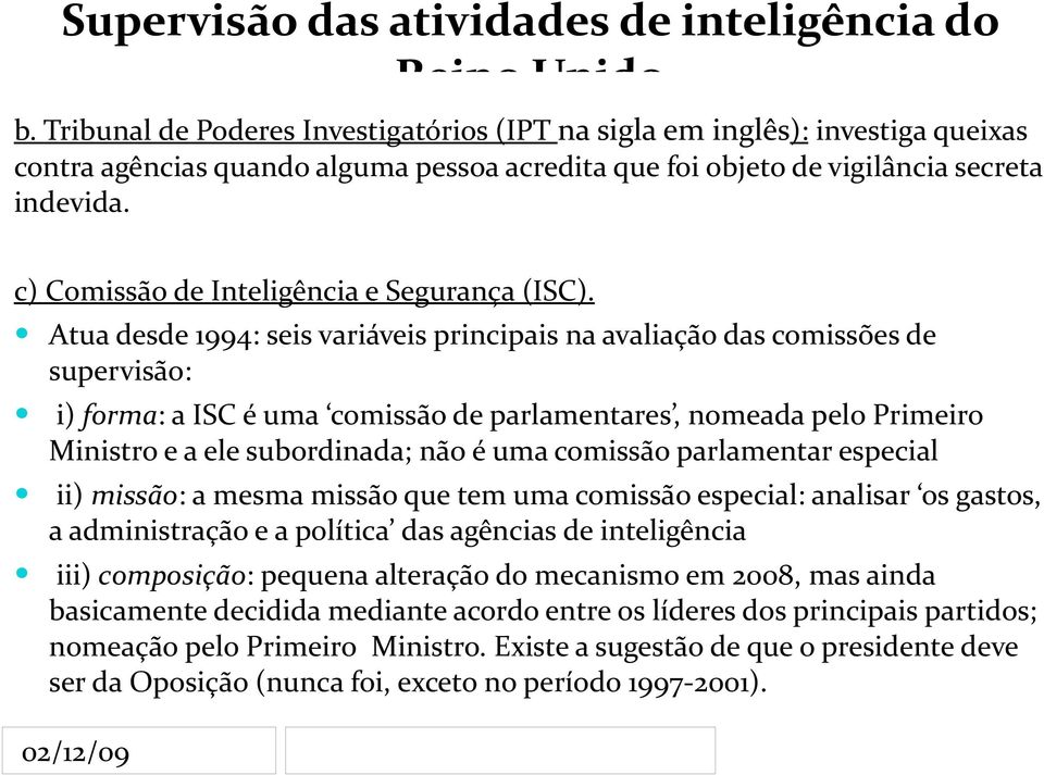 c) Comissão de Inteligência e Segurança (ISC).