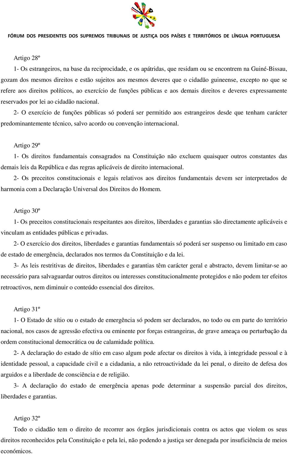 2- O exercício de funções públicas só poderá ser permitido aos estrangeiros desde que tenham carácter predominantemente técnico, salvo acordo ou convenção internacional.