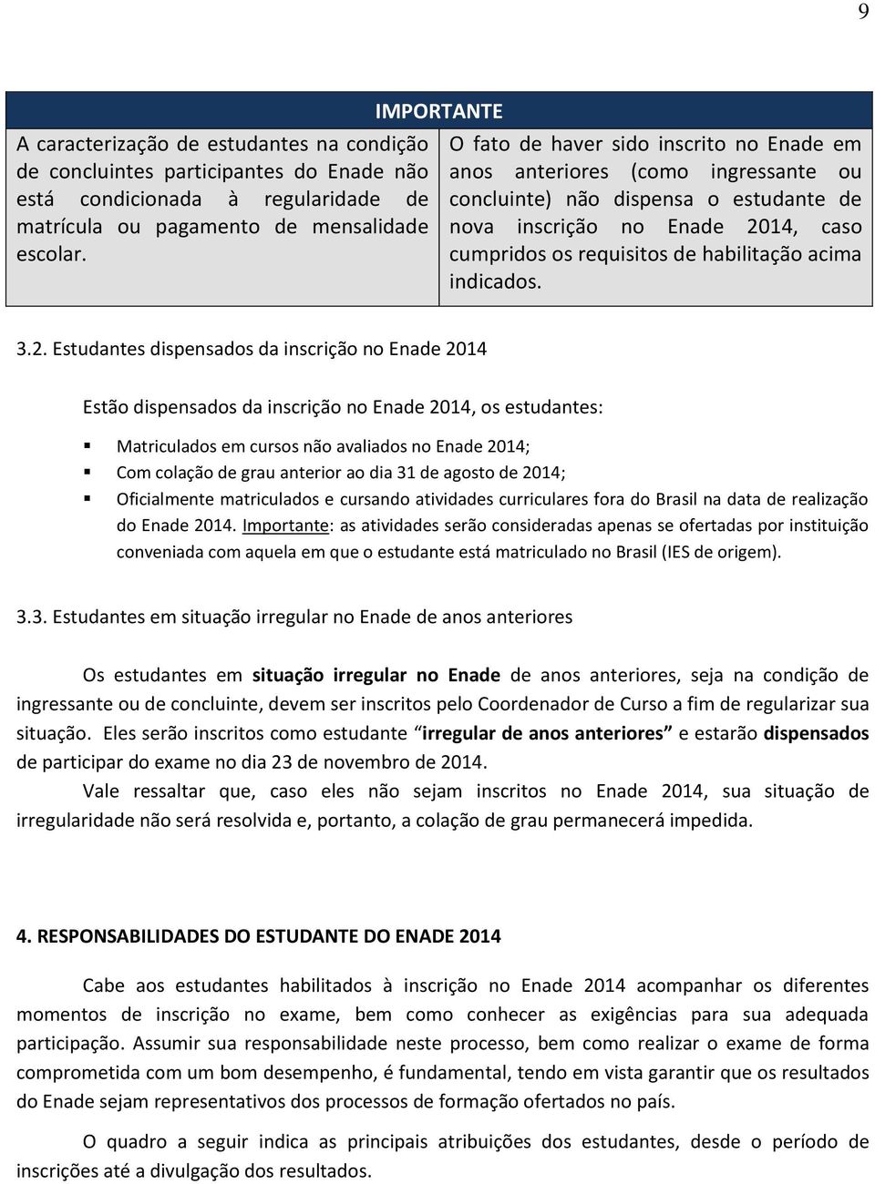 habilitação acima indicados. 3.2.