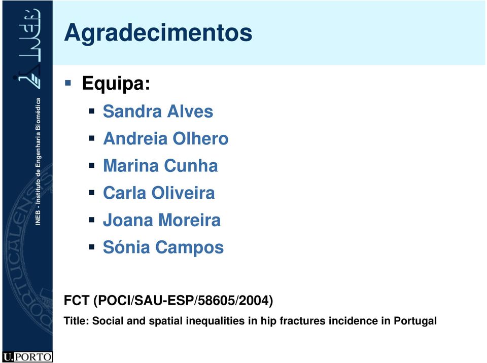 Campos FCT (POCI/SAU-ESP/58605/2004) Title: Social