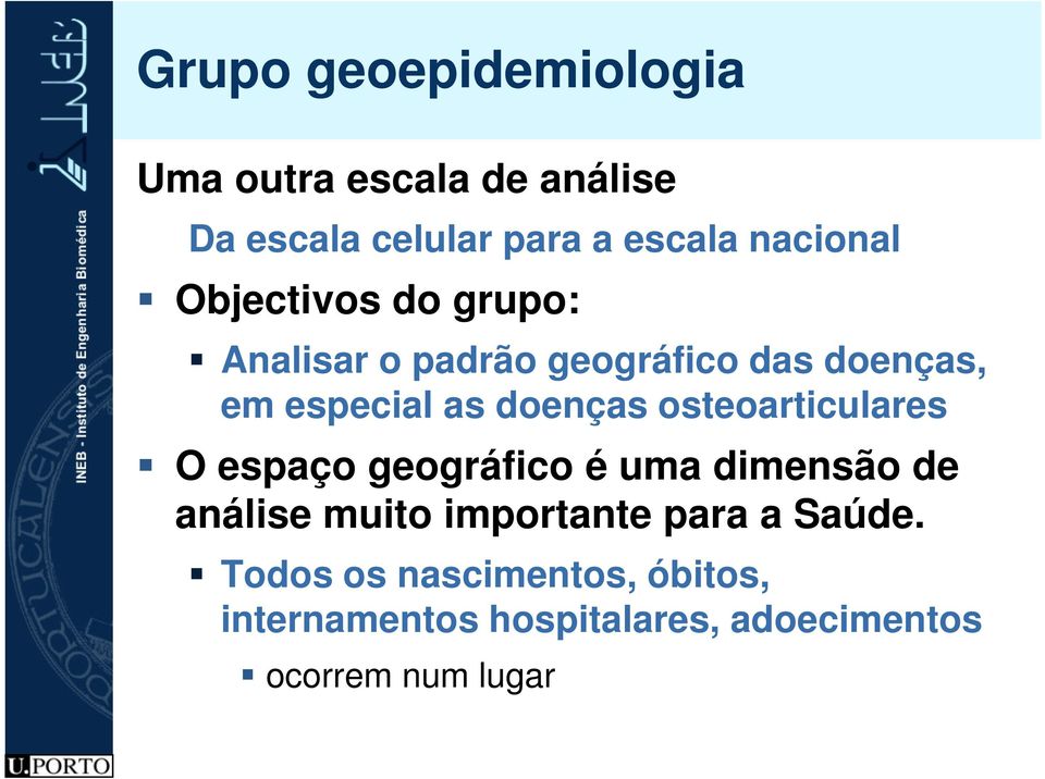 doenças osteoarticulares O espaço geográfico é uma dimensão de análise muito importante