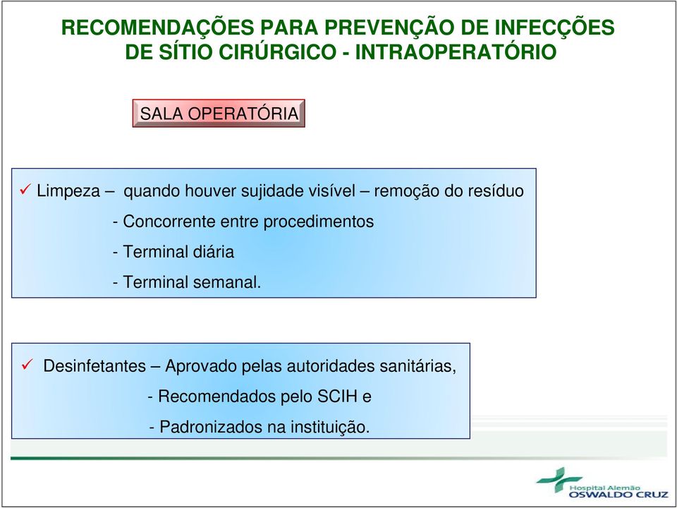 entre procedimentos - Terminal diária - Terminal semanal.