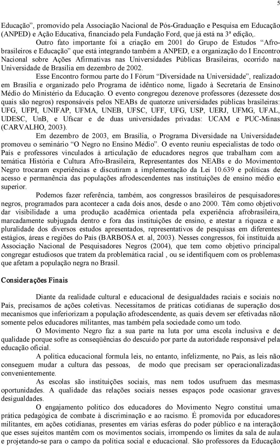 Universidades Públicas Brasileiras, ocorrido na Universidade de Brasília em dezembro de 2002.