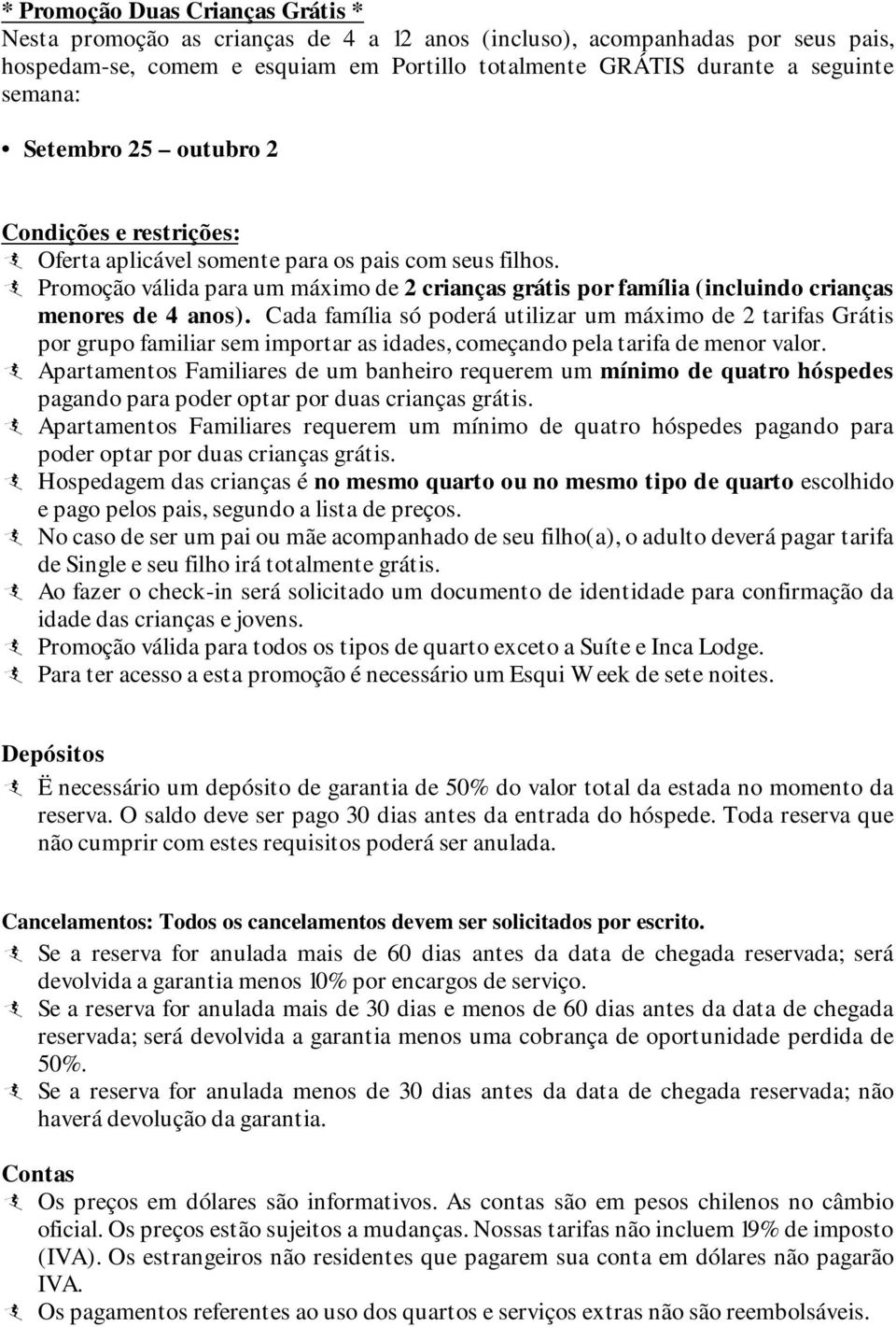 Promoção válida para um máximo de 2 crianças grátis por família (incluindo crianças menores de 4 anos).