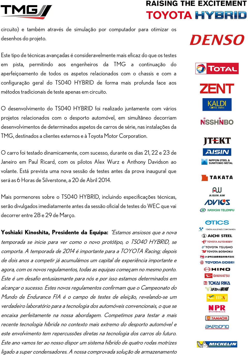 chassis e com a configuração geral do TS040 HYBRID de forma mais profunda face aos métodos tradicionais de teste apenas em circuito.