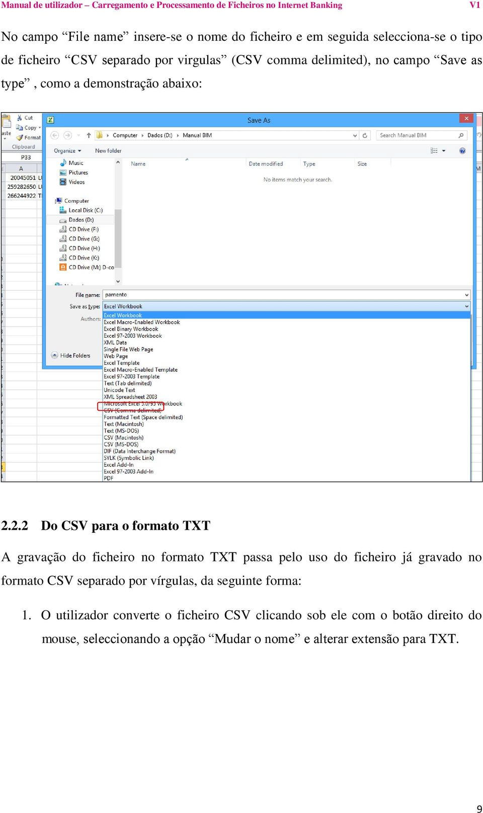 2.2 Do CSV para o formato TXT A gravação do ficheiro no formato TXT passa pelo uso do ficheiro já gravado no formato CSV