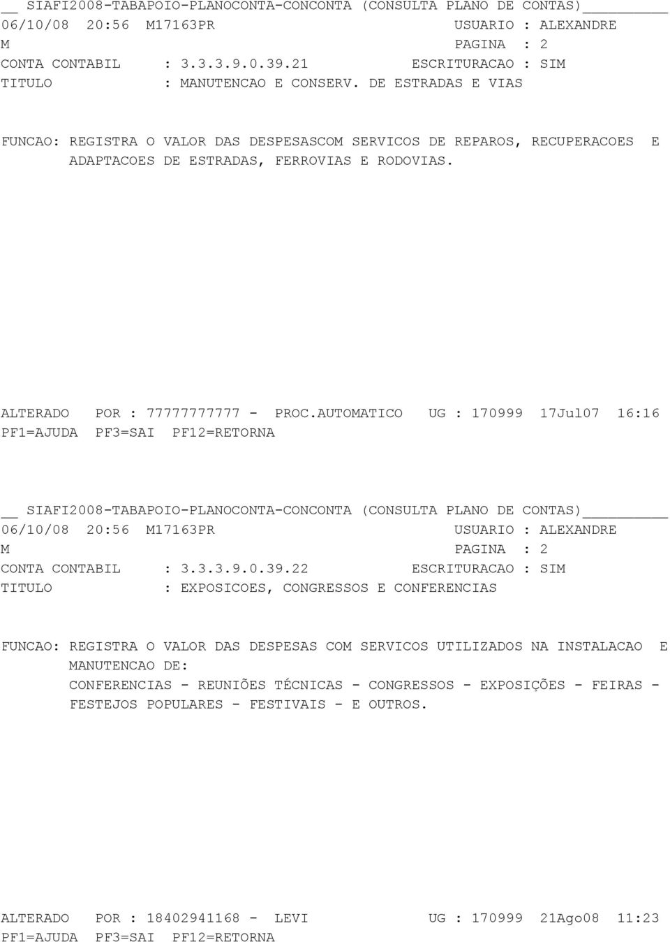 06/10/08 20:56 M17163PR USUARIO : ALEXANDRE CONTA CONTABIL : 3.3.3.9.0.39.