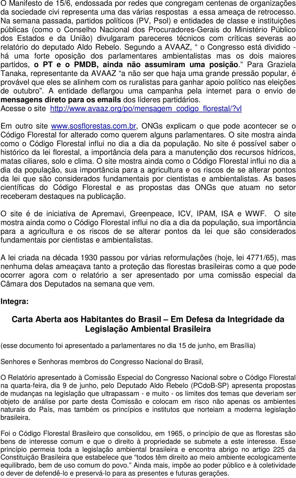 divulgaram pareceres técnicos com críticas severas ao relatório do deputado Aldo Rebelo.