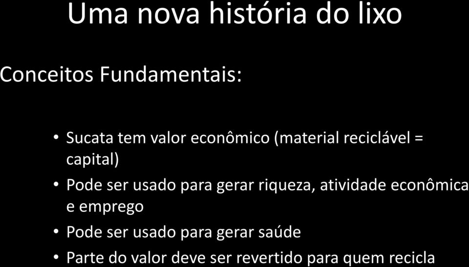 para gerar riqueza, atividade econômica e emprego Pode ser usado