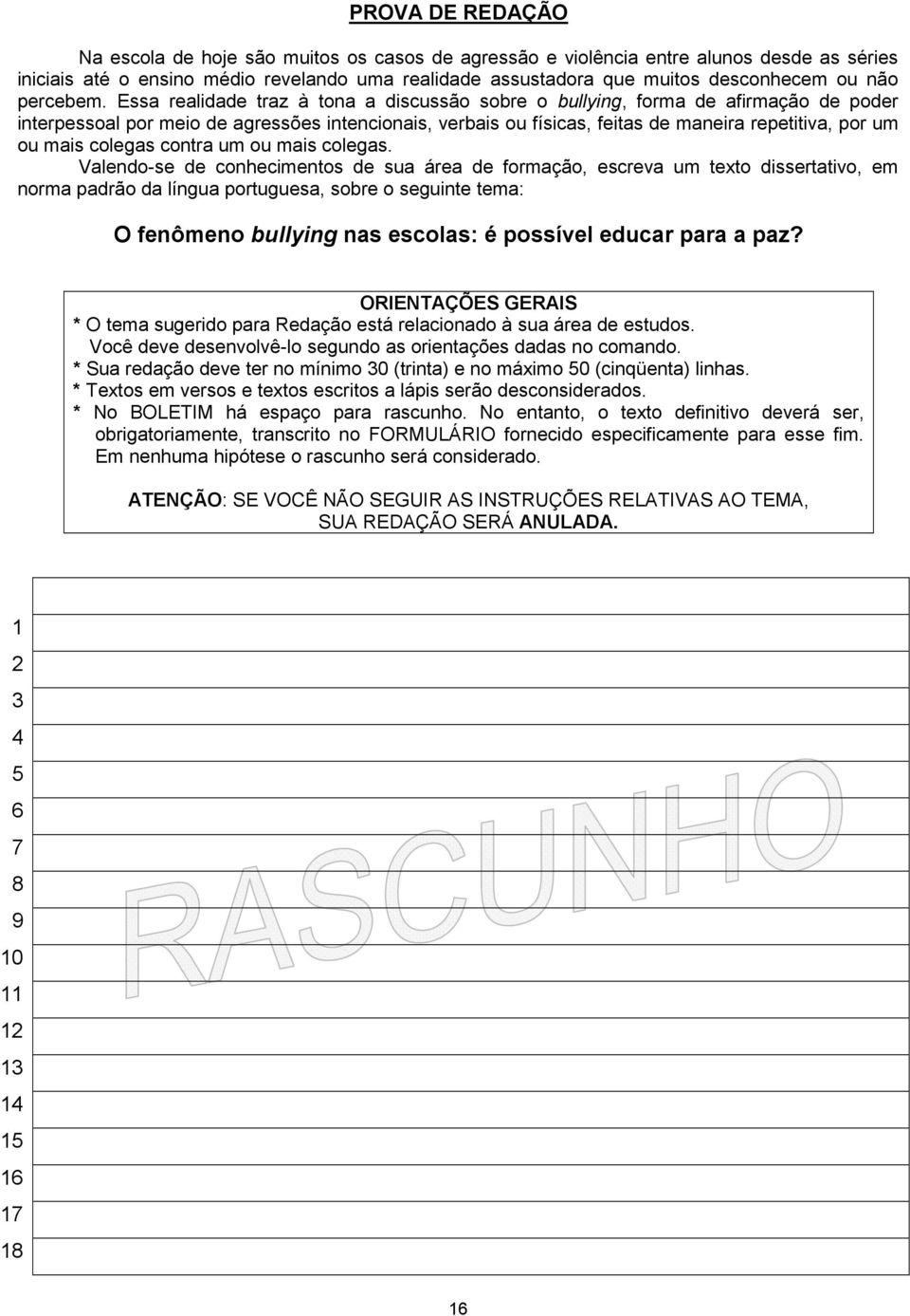 Essa realidade traz à tona a discussão sobre o bullying, forma de afirmação de poder interpessoal por meio de agressões intencionais, verbais ou físicas, feitas de maneira repetitiva, por um ou mais