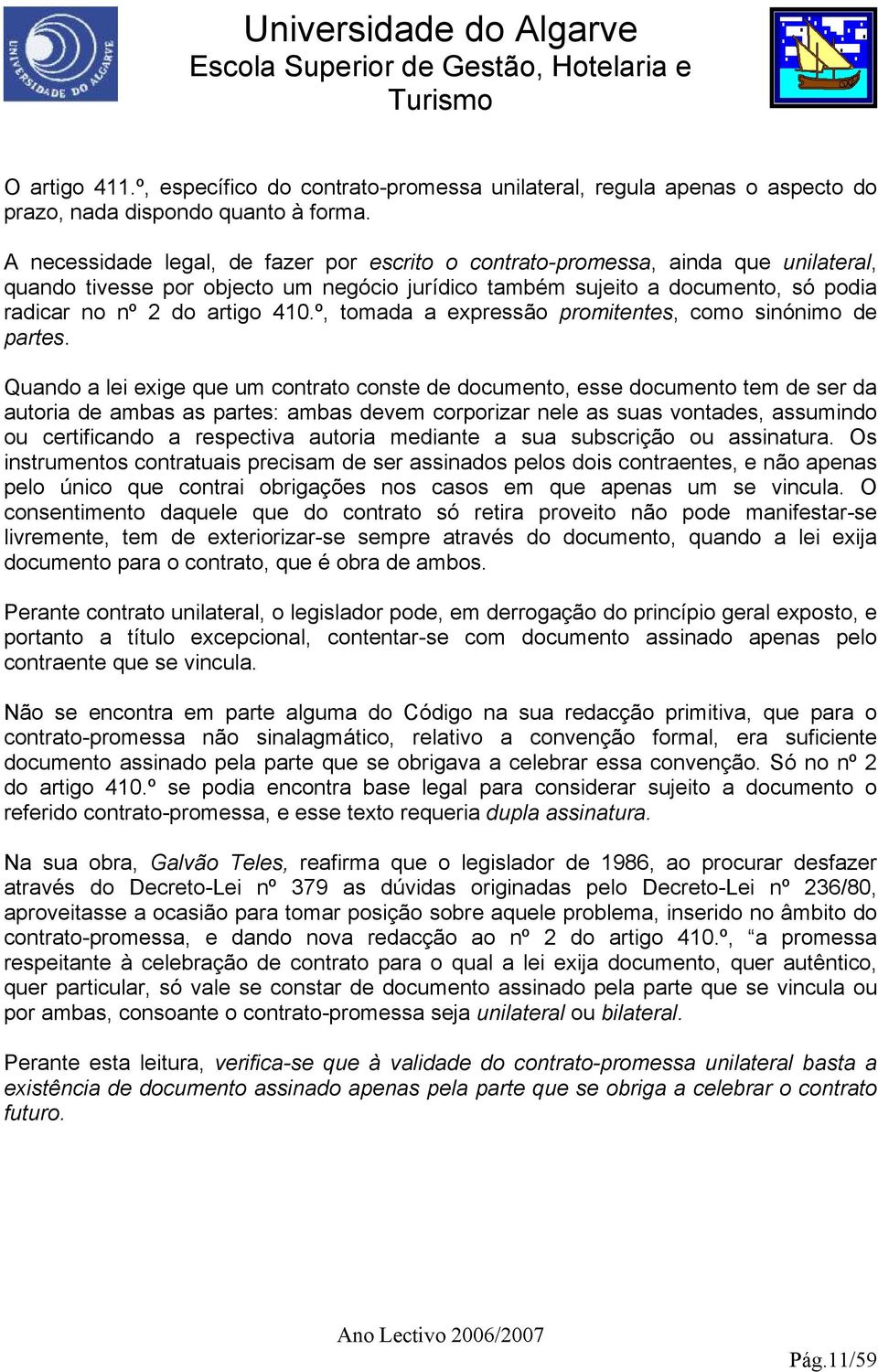 º, tomada a expressão promitentes, como sinónimo de partes.