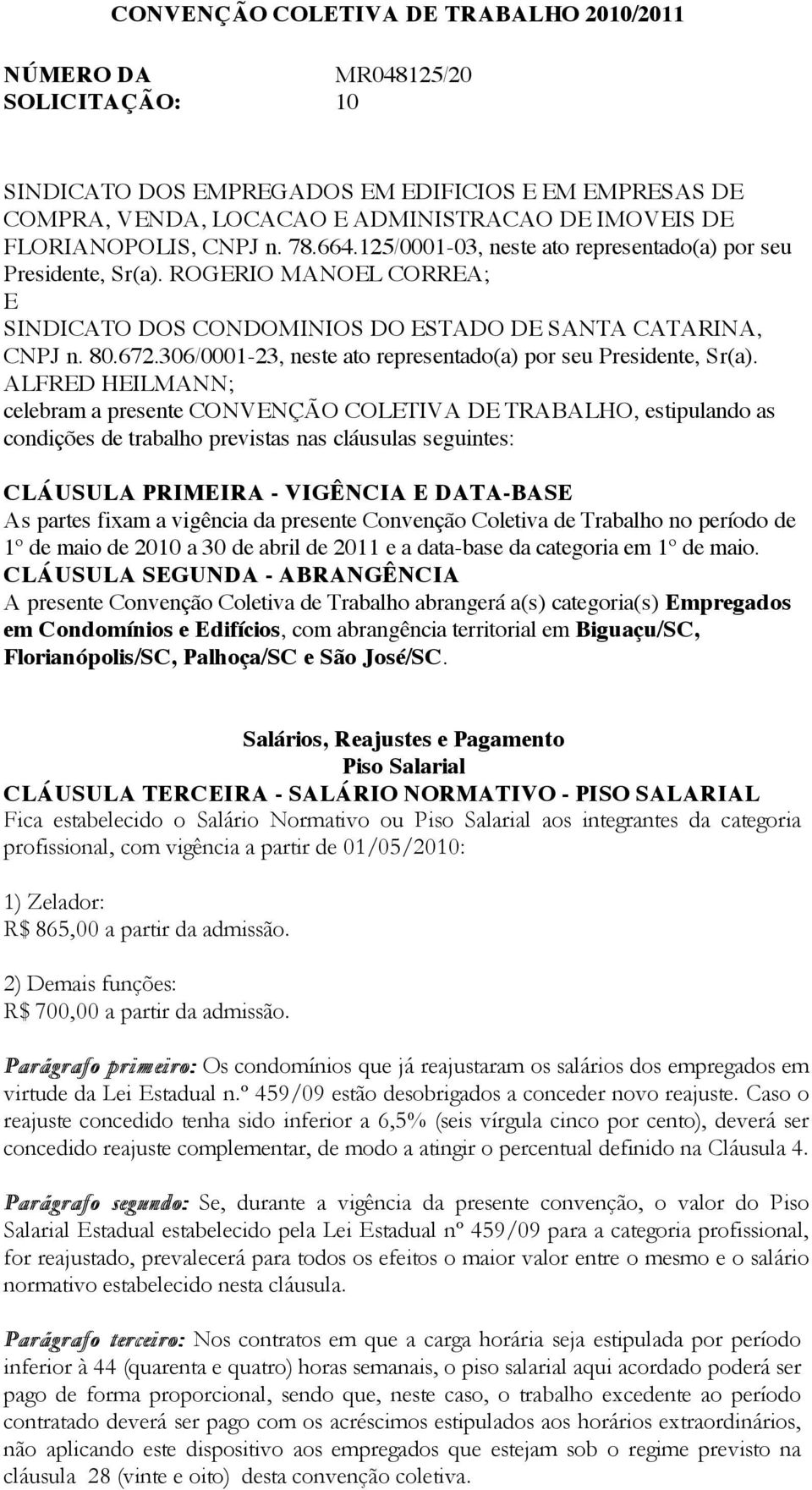 306/0001-23, neste ato representado(a) por seu Presidente, Sr(a).