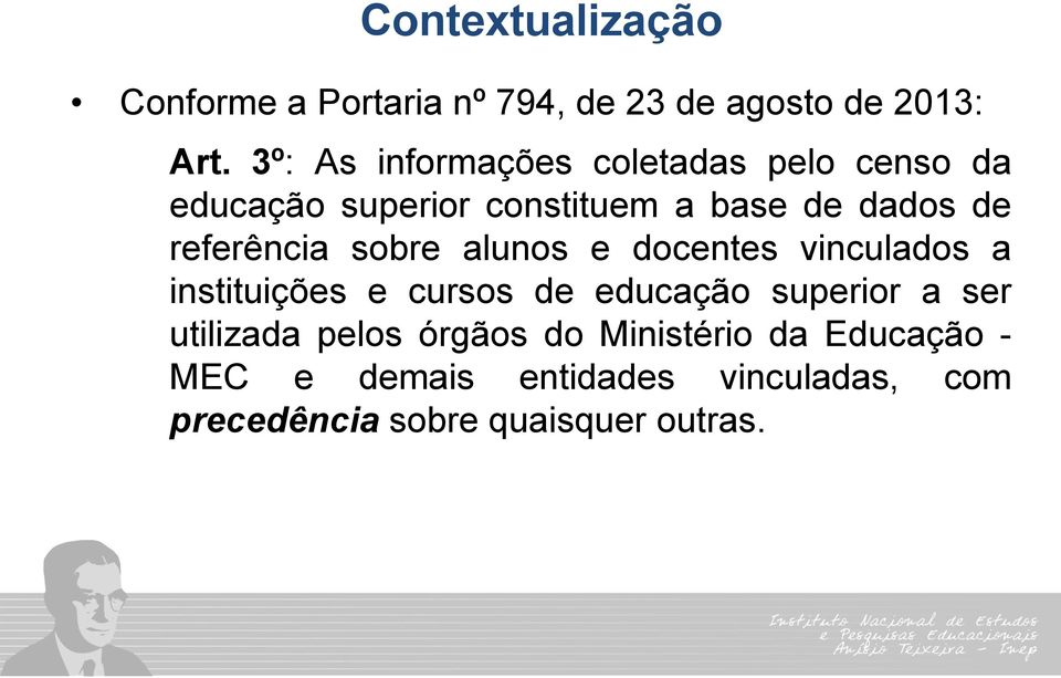 referência sobre alunos e docentes vinculados a instituições e cursos de educação superior a ser