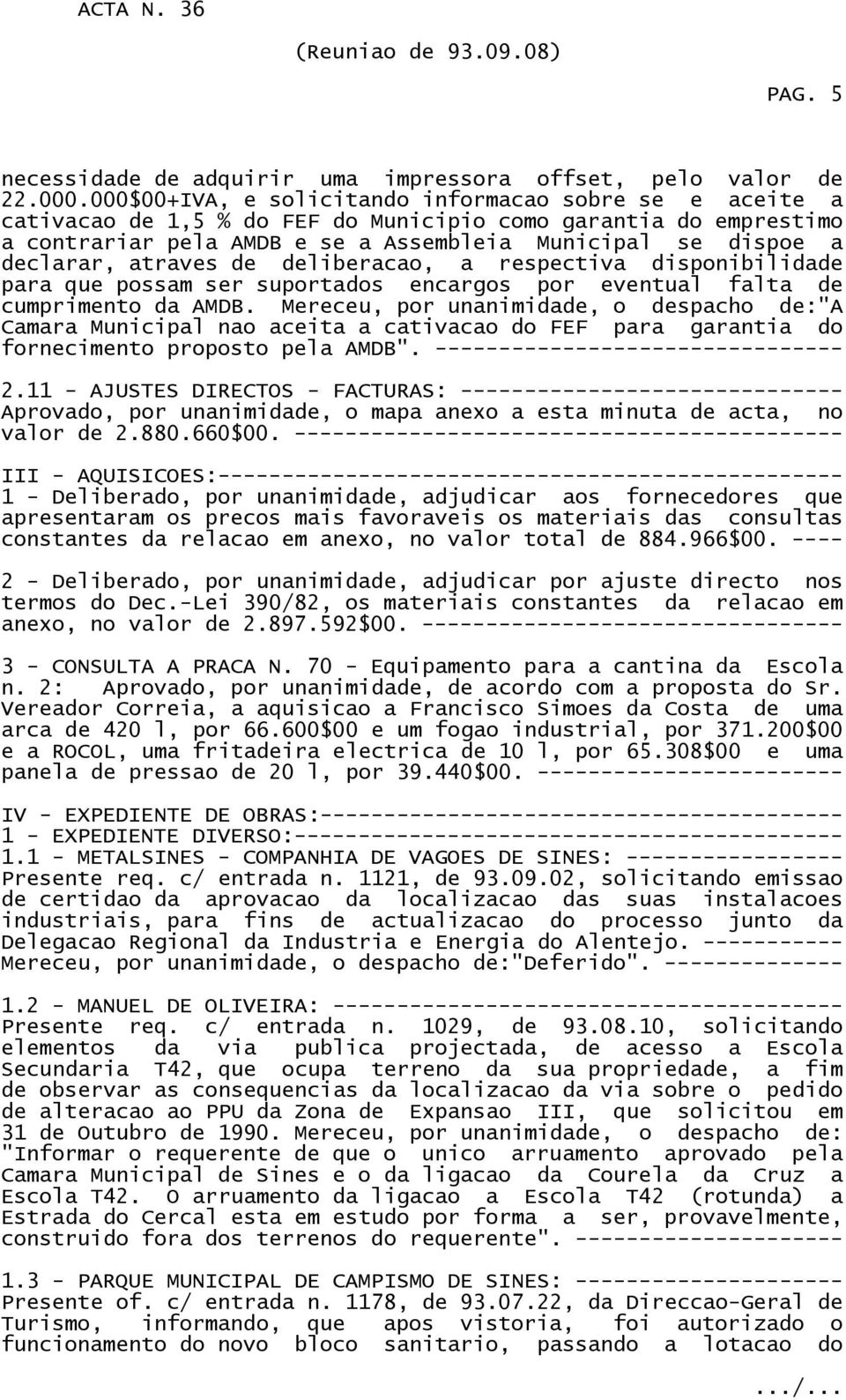 atraves de deliberacao, a respectiva disponibilidade para que possam ser suportados encargos por eventual falta de cumprimento da AMDB.