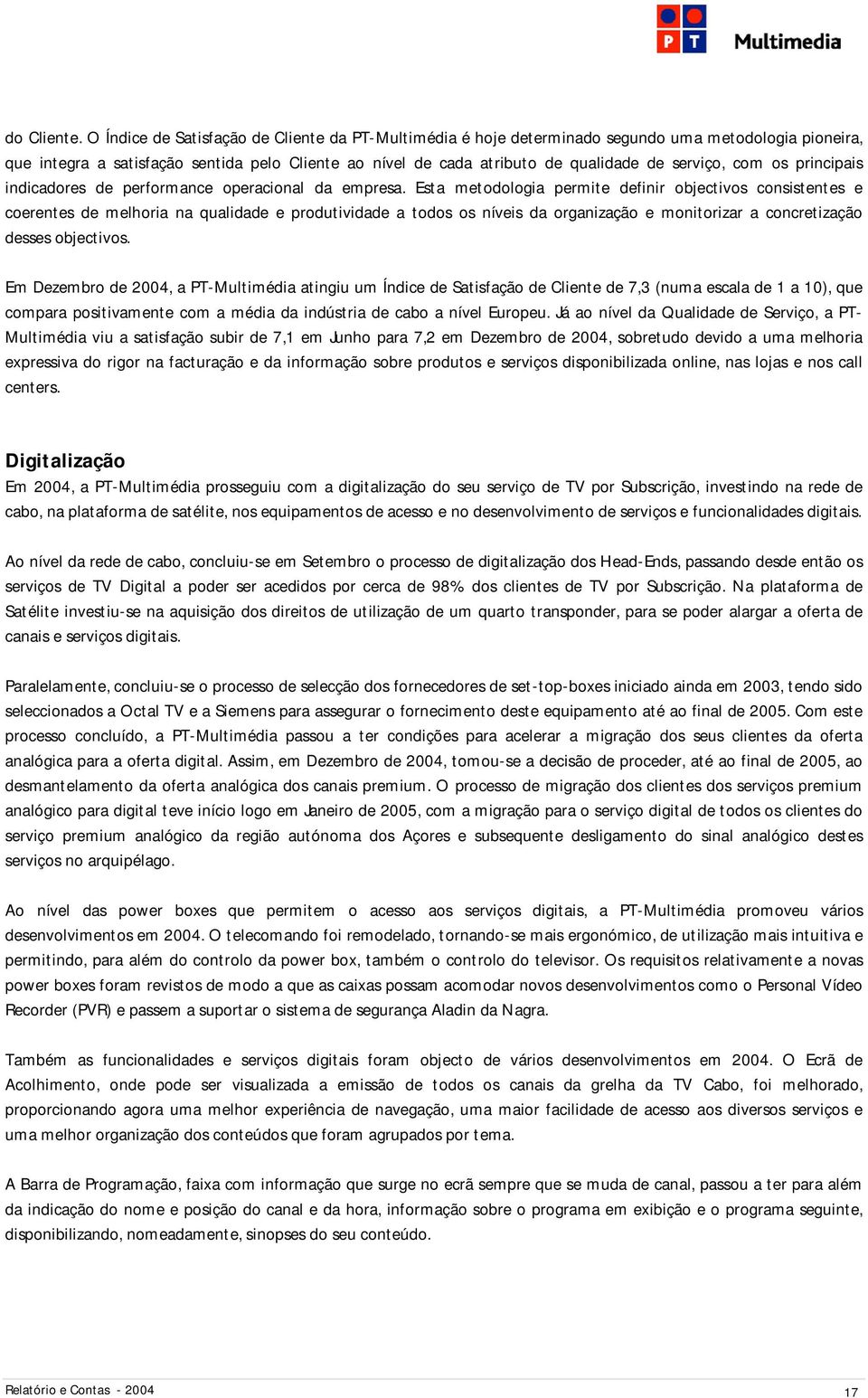 principais indicadores de performance operacional da empresa.