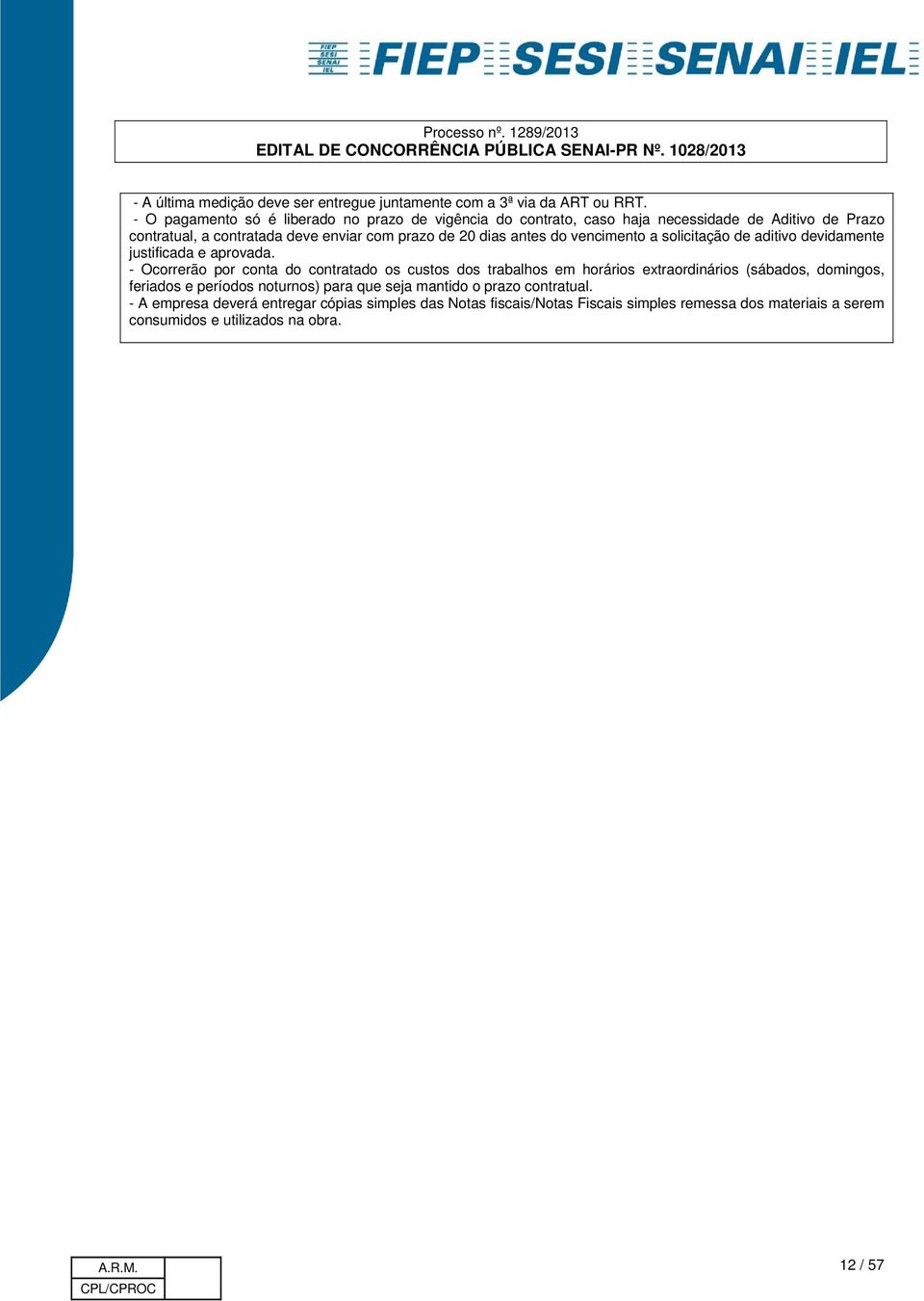 antes do vencimento a solicitação de aditivo devidamente justificada e aprovada.