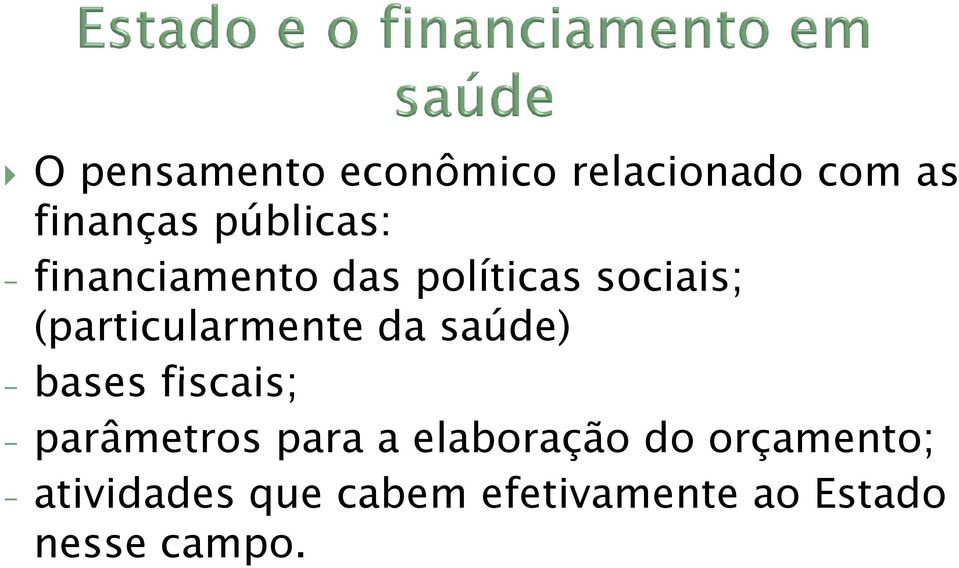 saúde) - bases fiscais; - parâmetros para a elaboração do