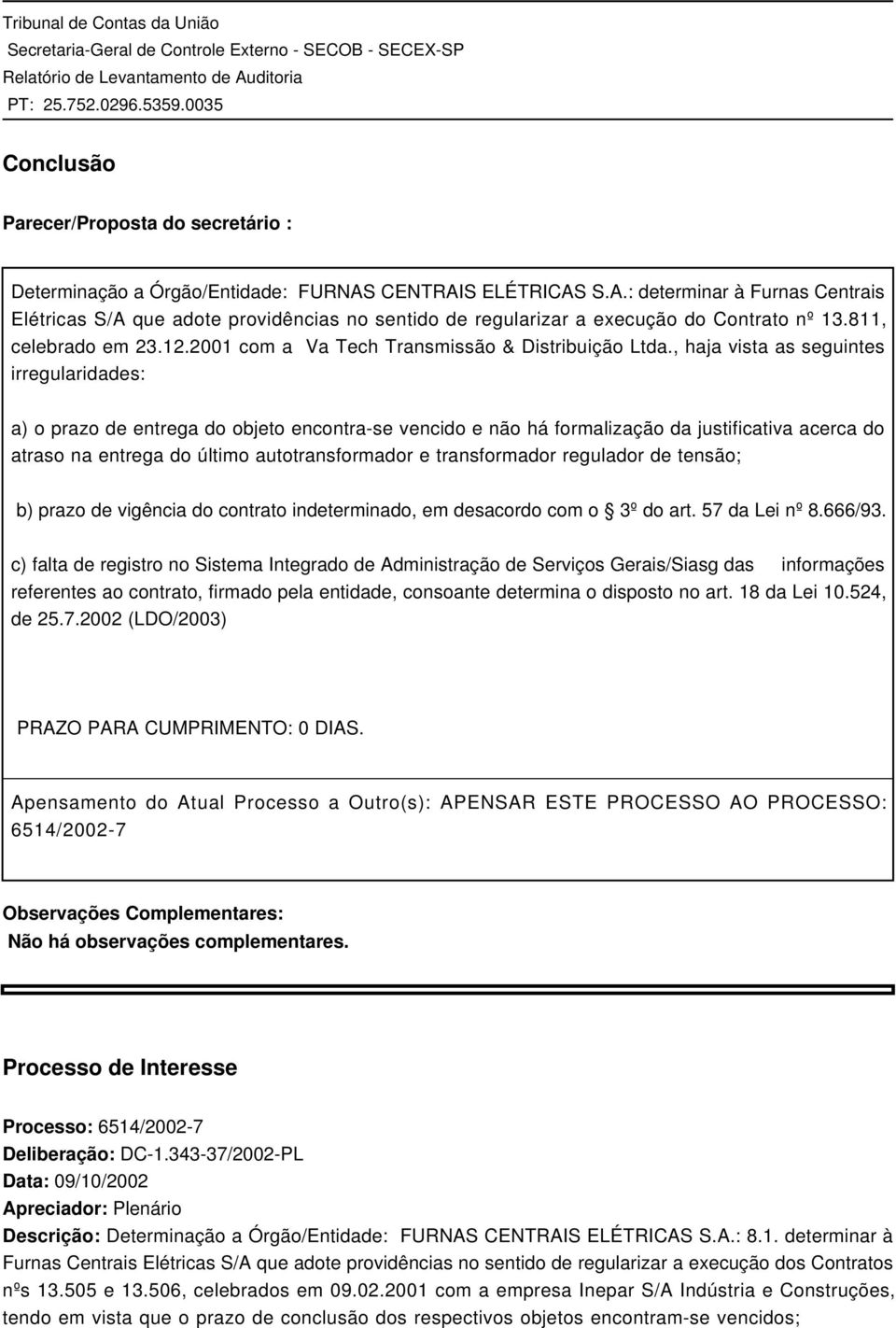 2001 com a Va Tech Transmissão & Distribuição Ltda.