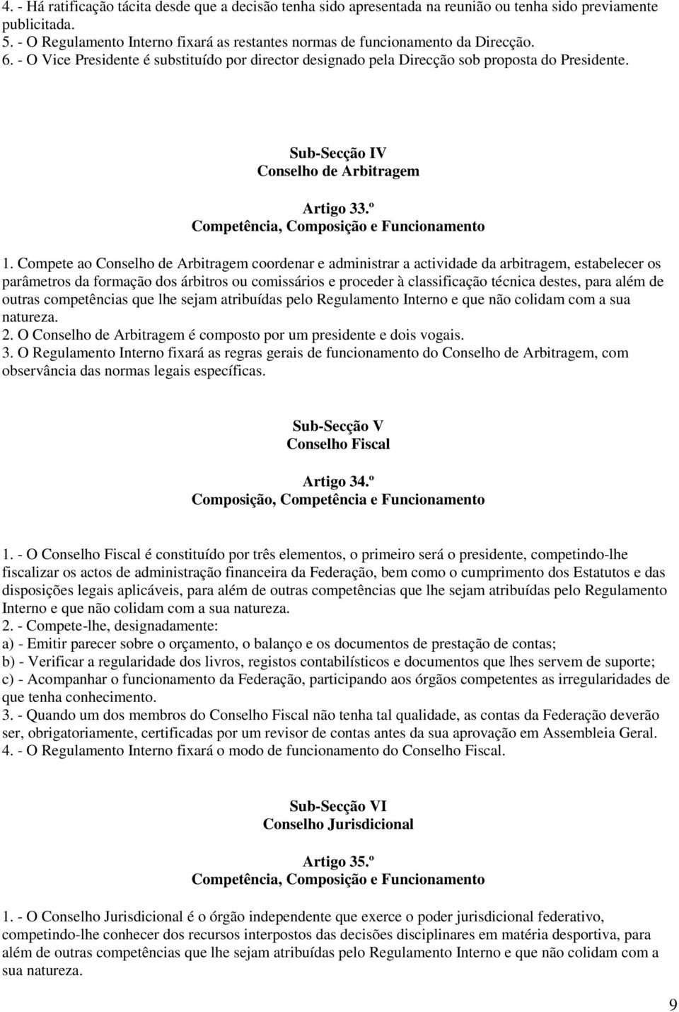 Sub-Secção IV Conselho de Arbitragem Artigo 33.º Competência, Composição e Funcionamento 1.