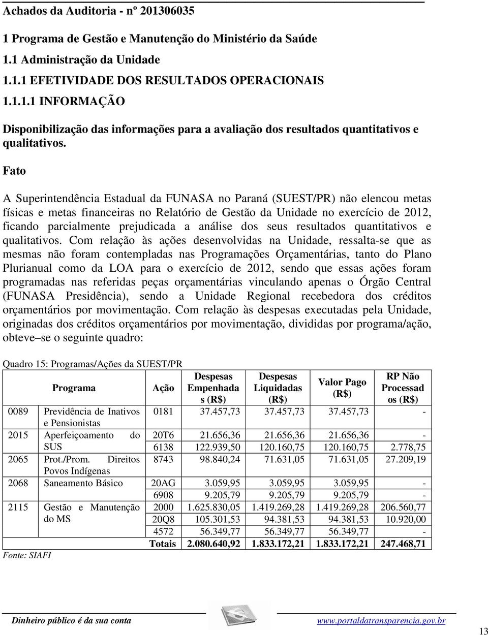 análise dos seus resultados quantitativos e qualitativos.