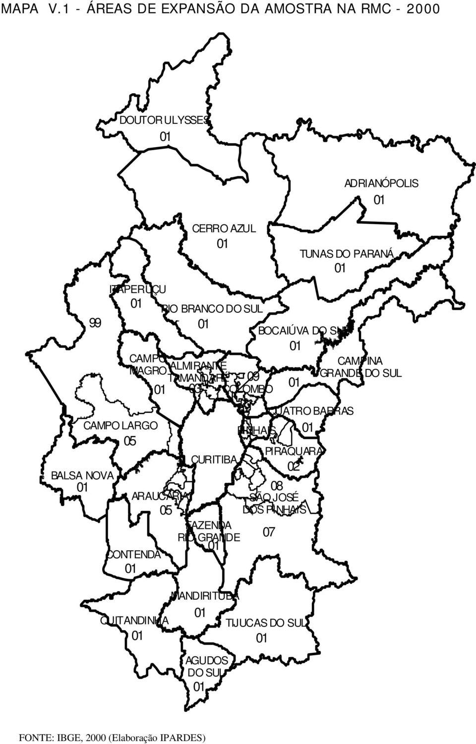 PIRAQUARA CURITIBA 02 BALSA NOVA 01 08 ARAUCÁRIA SÃO JOSÉ 05 DOS PINHAIS FAZENDA RIO GRANDE 07 01 CONTENDA 01 MANDIRITUBA