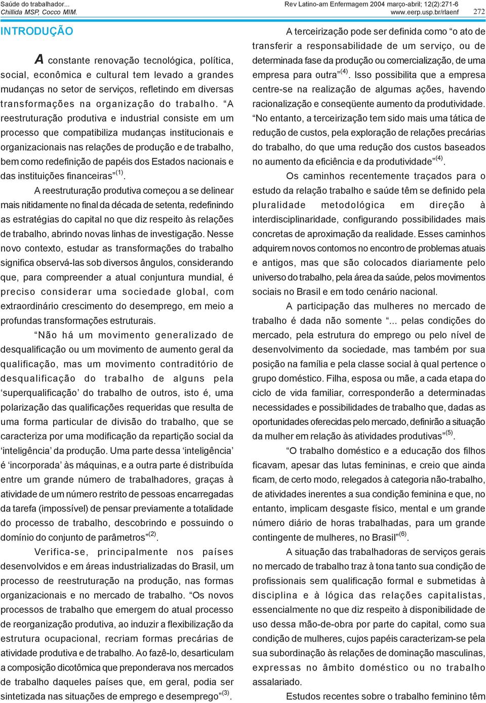 refletindo em diversas transformações na organização do trabalho.