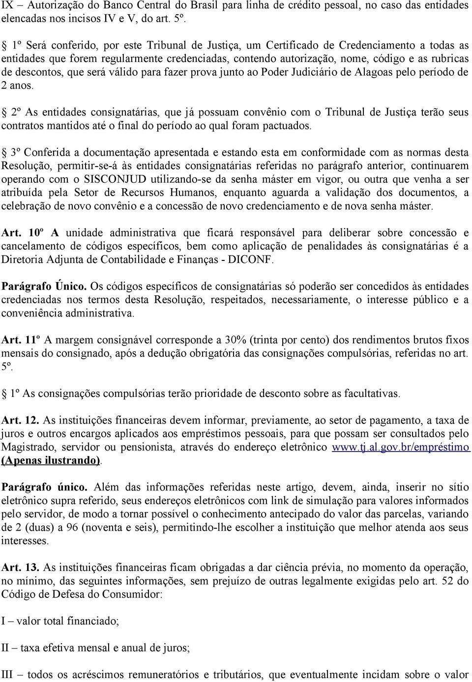 descontos, que será válido para fazer prova junto ao Poder Judiciário de Alagoas pelo período de 2 anos.