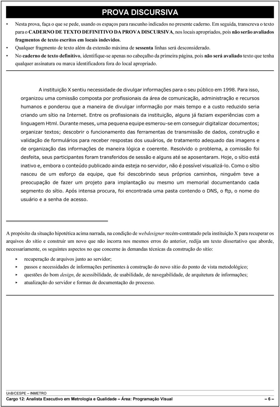 Qualquer fragmento de texto além da extensão máxima de sessenta linhas será desconsiderado.