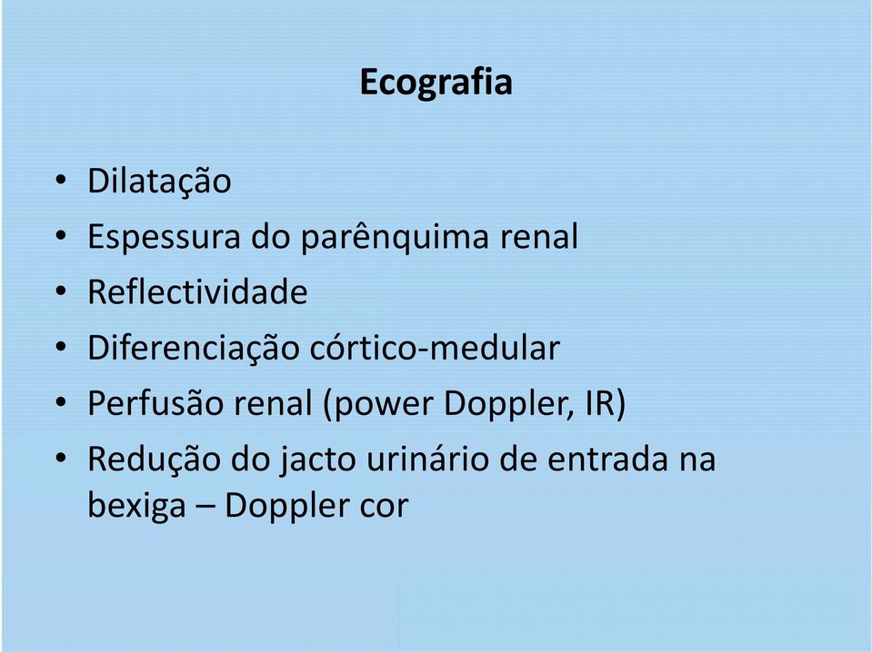 medular Perfusão renal (power Doppler, IR)