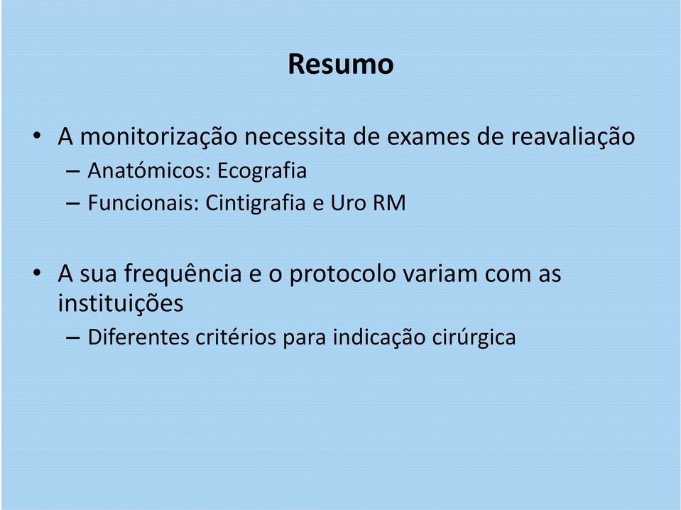 Cintigrafia e Uro RM A sua frequência e o protocolo