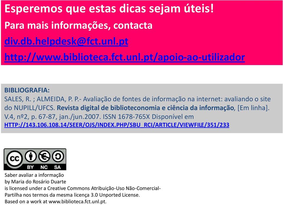 4, nº2, p. 67-87, jan./jun.2007. ISSN 1678-765X Disponível em HTTP://143.106.108.14/SEER/OJS/INDEX.