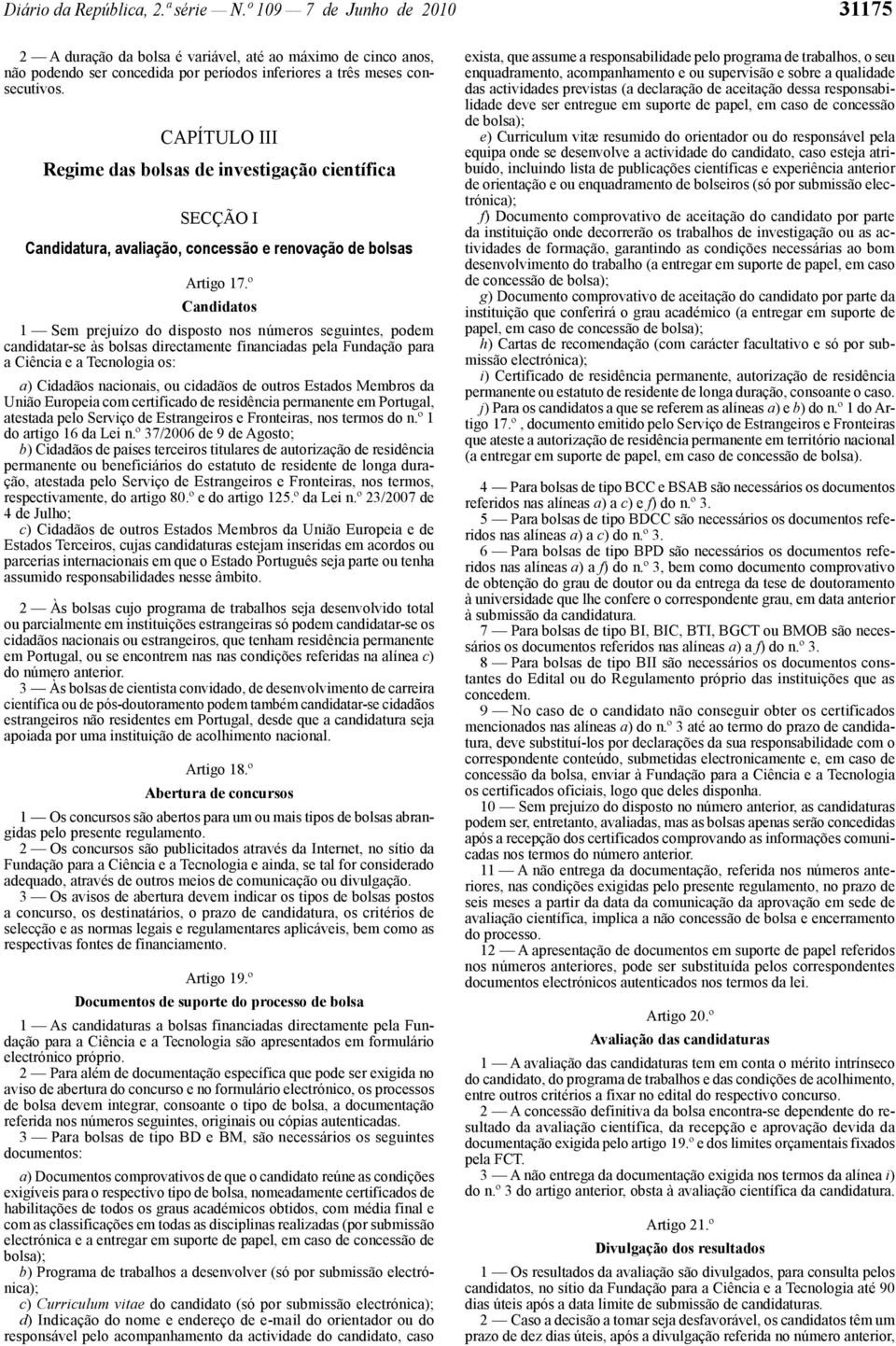 científica SECÇÃO I Candidatura, avaliação, concessão e renovação de bolsas Artigo 17.