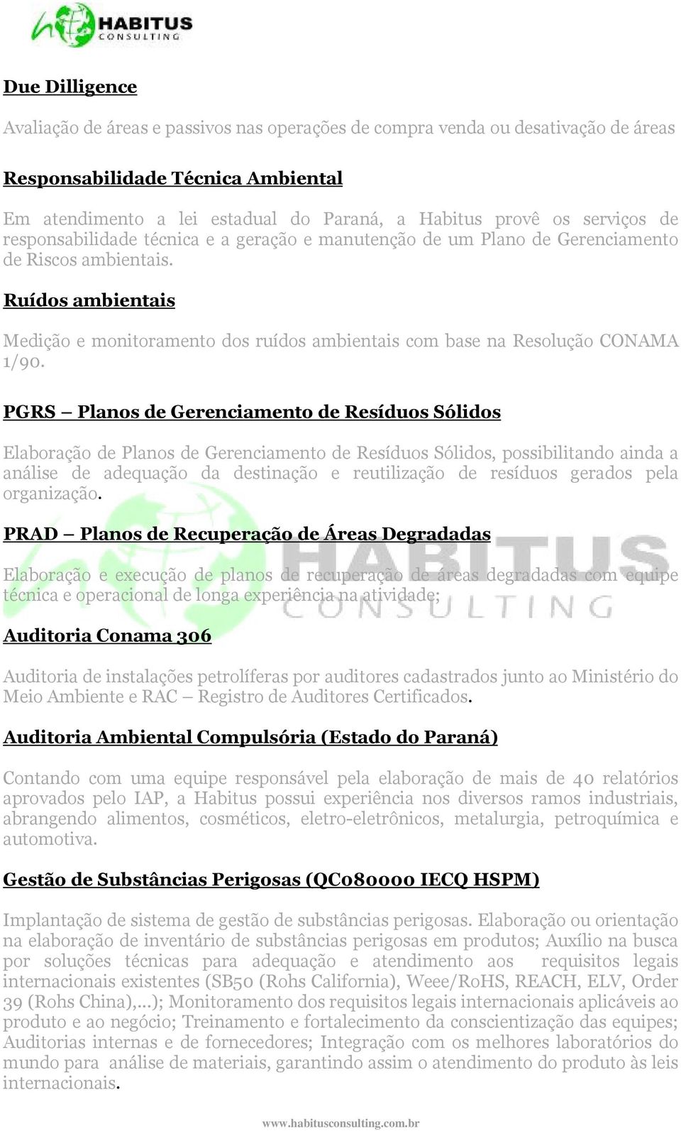 Ruídos ambientais Medição e monitoramento dos ruídos ambientais com base na Resolução CONAMA 1/90.