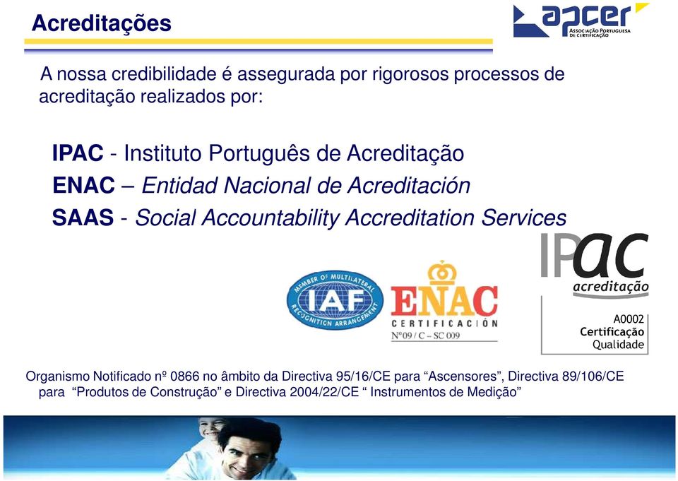 Accountability Accreditation Services Organismo Notificado nº 0866 no âmbito da Directiva 95/16/CE