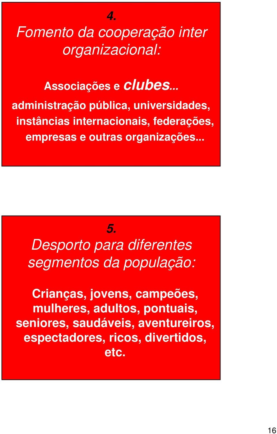 outras organizações... 5.