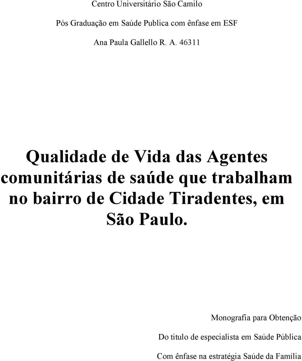 46311 Qualidade de Vida das Agentes comunitárias de saúde que trabalham no bairro