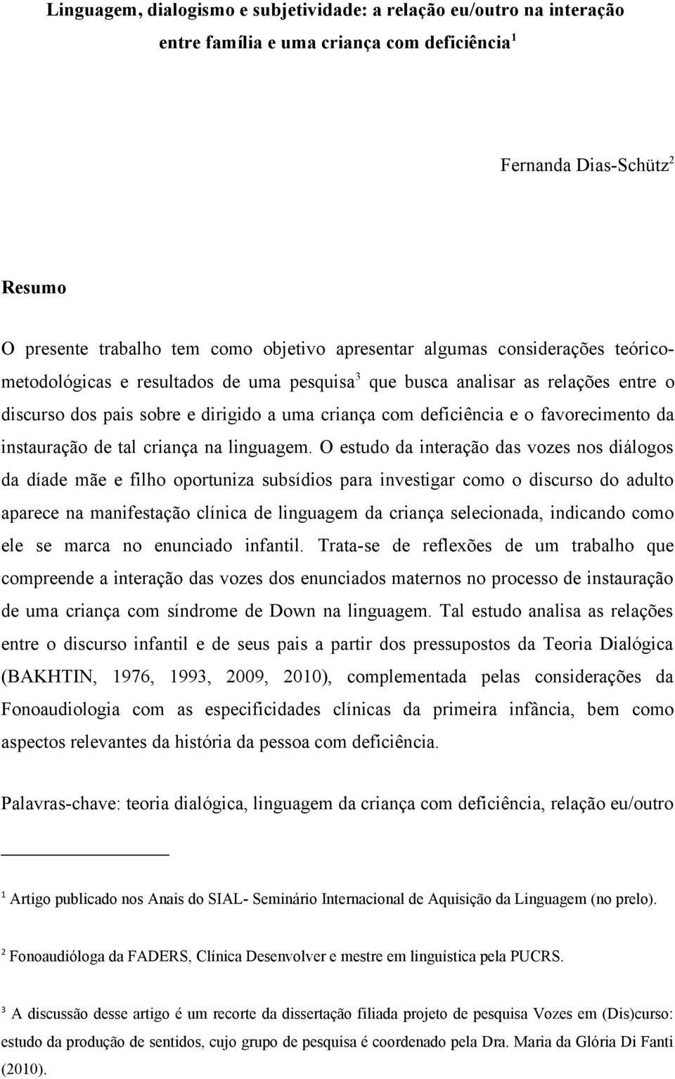 instauração de tal criança na linguagem.