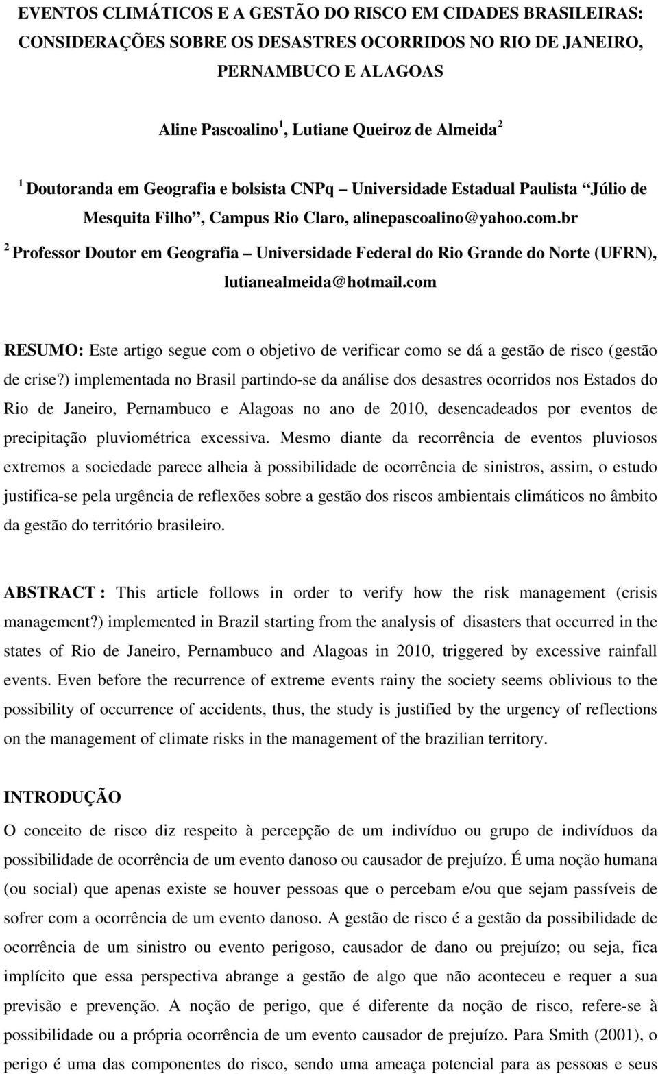 br 2 Professor Doutor em Geografia Universidade Federal do Rio Grande do Norte (UFRN), lutianealmeida@hotmail.