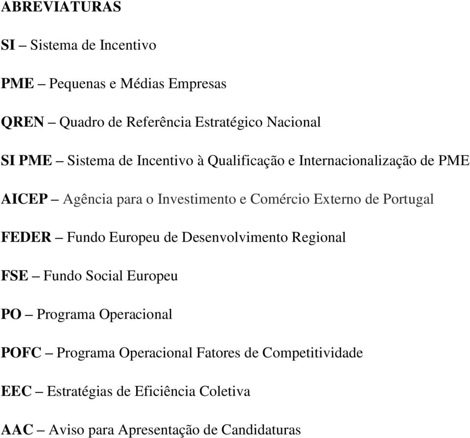 Externo de Portugal FEDER Fundo Europeu de Desenvolvimento Regional FSE Fundo Social Europeu PO Programa Operacional