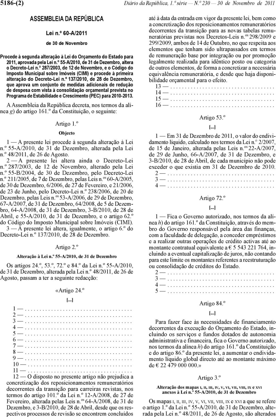 º 287/2003, de 12 de Novembro, e o Código do Imposto Municipal sobre Imóveis (CIMI) e procede à primeira alteração do Decreto -Lei n.