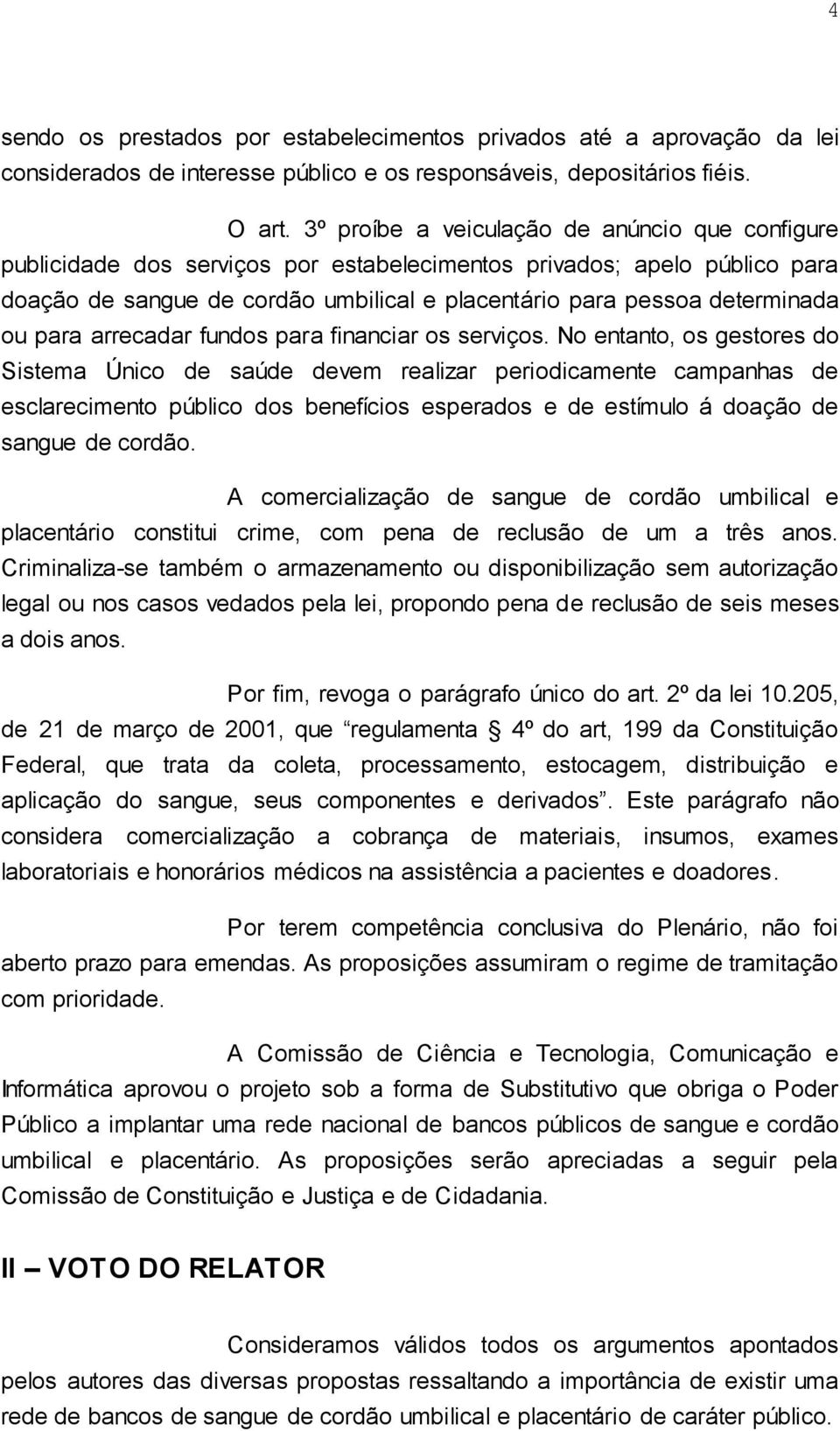 ou para arrecadar fundos para financiar os serviços.