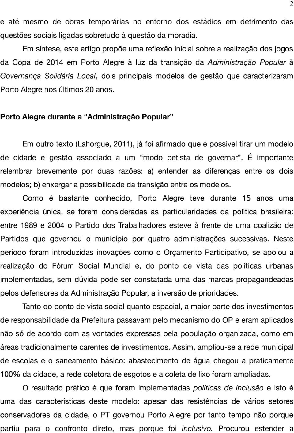 principais modelos de gestão que caracterizaram Porto Alegre nos últimos 20 anos.