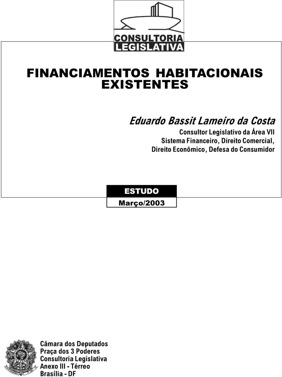 Direito Econômico, Defesa do Consumidor ESTUDO Março/2003 Câmara dos