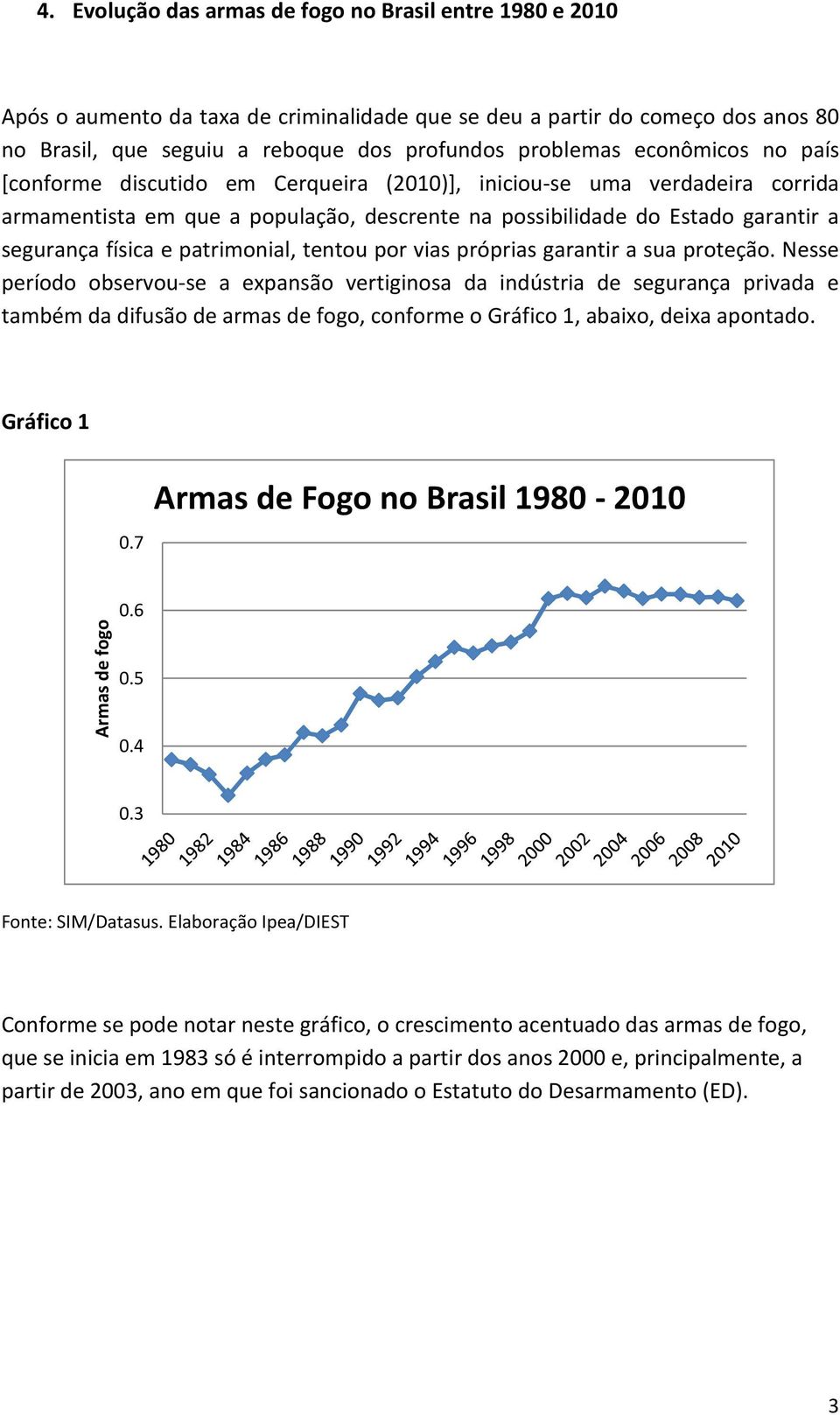 patrimonial, tentou por vias próprias garantir a sua proteção.