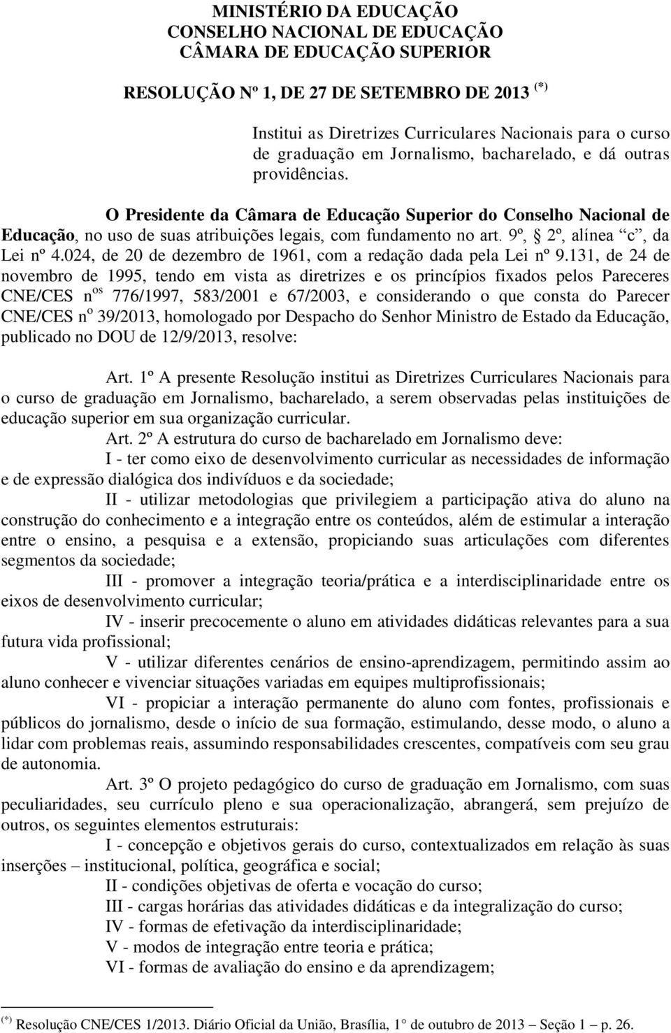 9º, 2º, alínea c, da Lei nº 4.024, de 20 de dezembro de 1961, com a redação dada pela Lei nº 9.