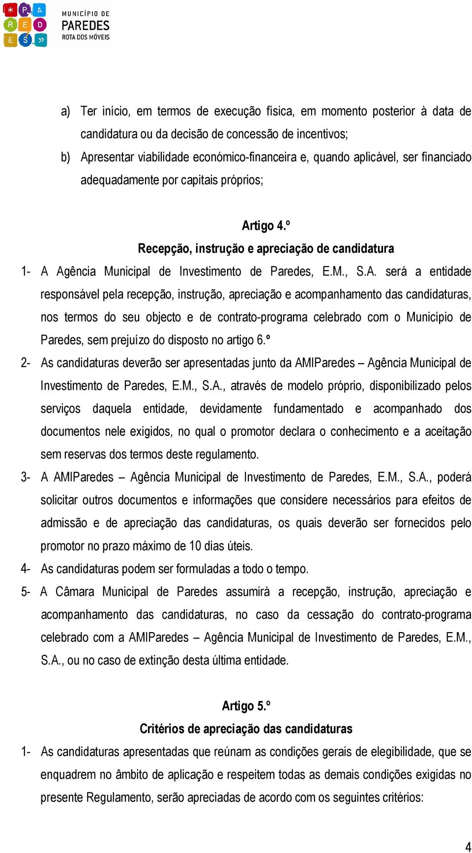 tigo 4.º Recepção, instrução e apreciação de candidatura 1- A 