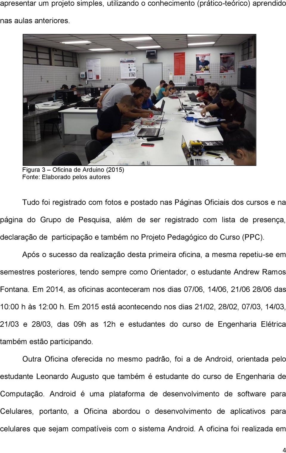 de participação e também no Projeto Pedagógico do Curso (PPC).